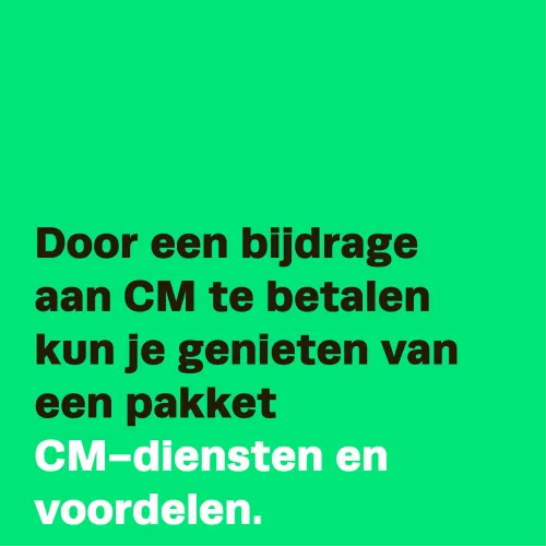 Door een bijdrage te betalen kun je genieten van CM-voordelen en diensten